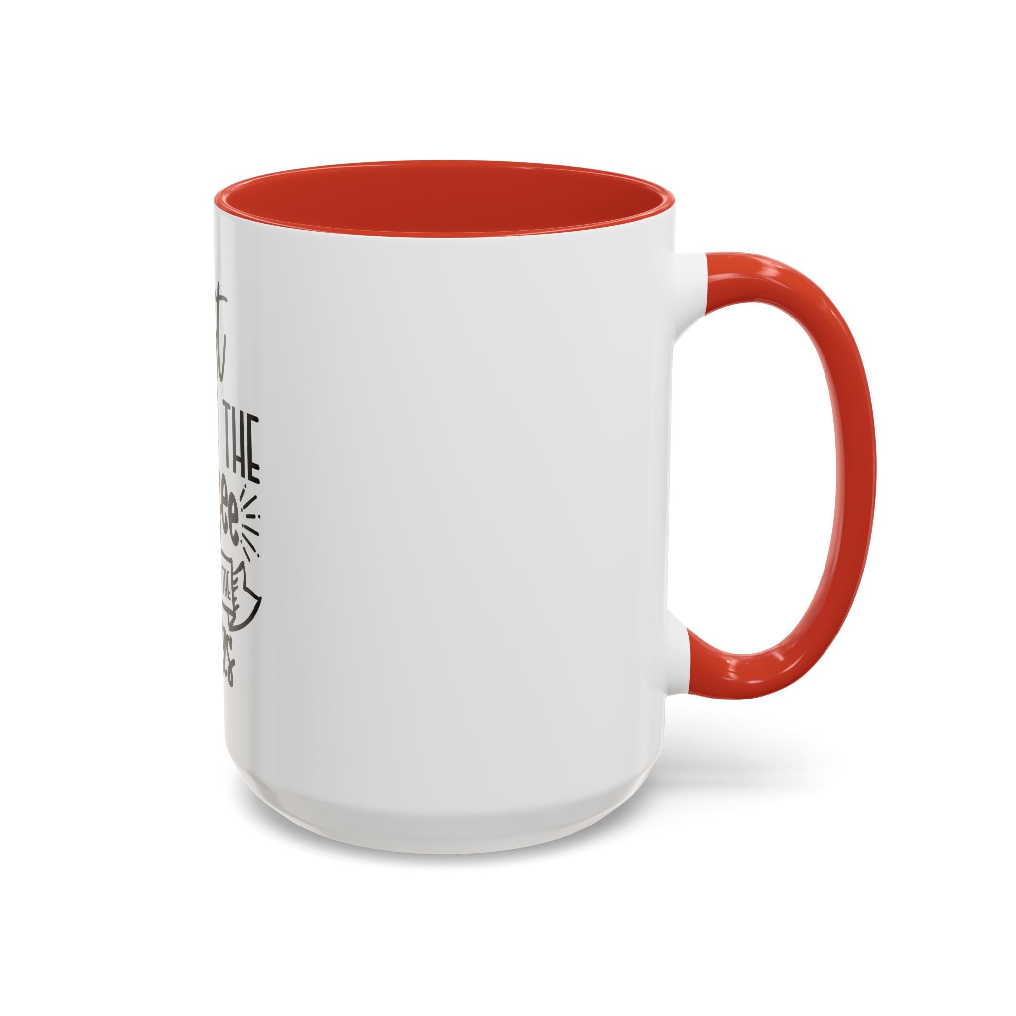 Coffee Mug - "First I Drink the Coffee, Then I Do the Things" Accent Ceramic Mug