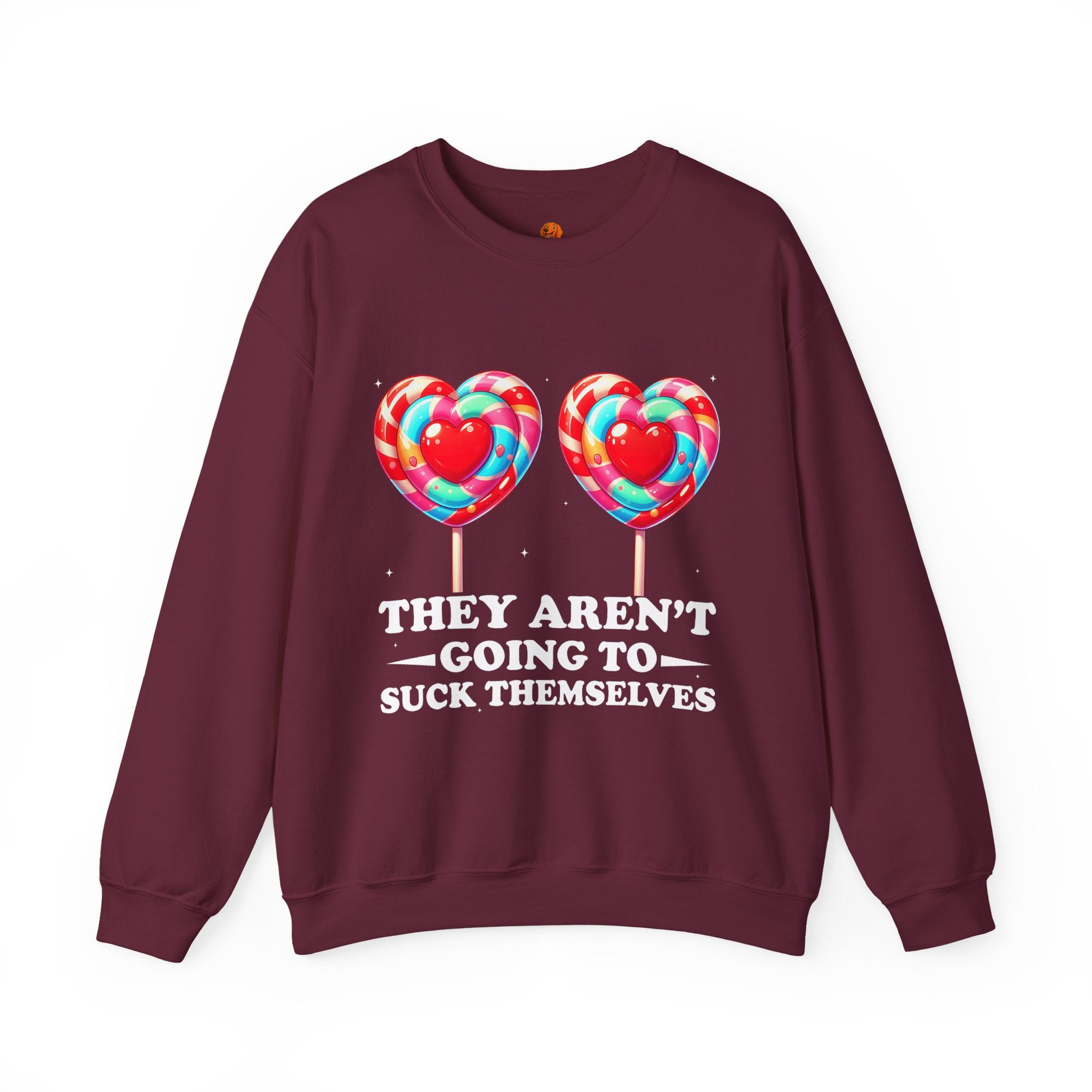 Crewneck Sweatshirt — Funny Lollipop Graphic “They Aren’t Going to Suck Themselves”
