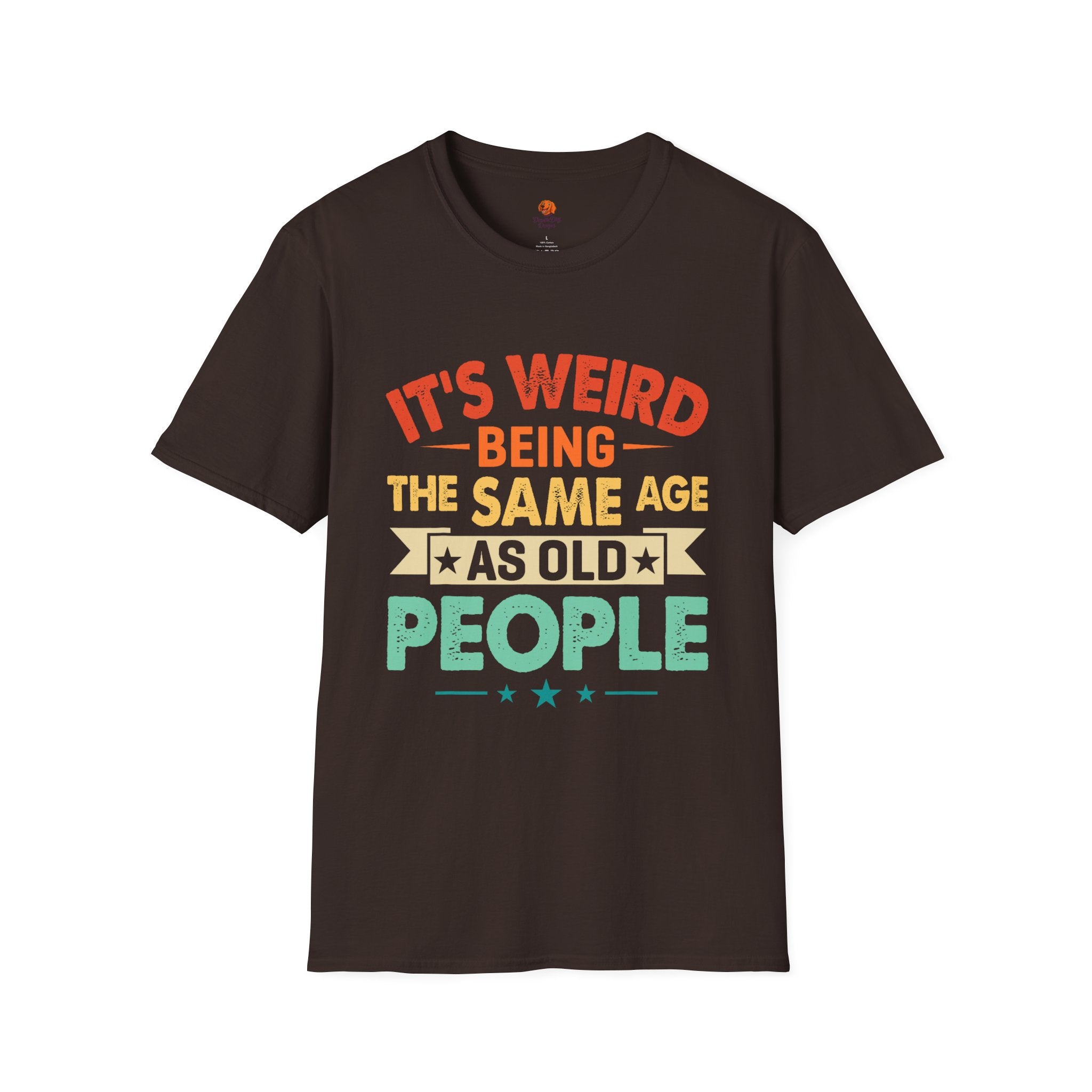 T-Shirt — "It's Weird Being the Same Age as Old People" Retro Graphic Tee
