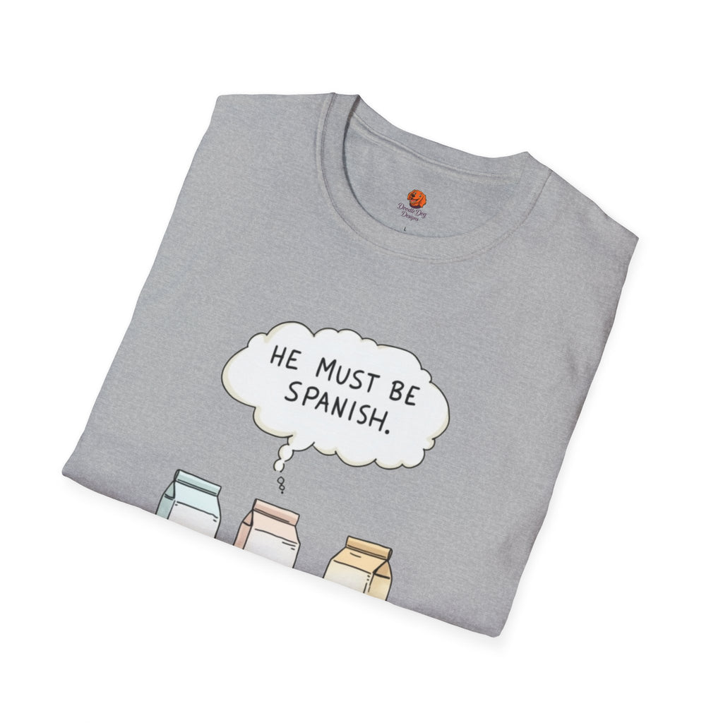 Funny 'He Must Be Spanish' Milk Cartons T-Shirt