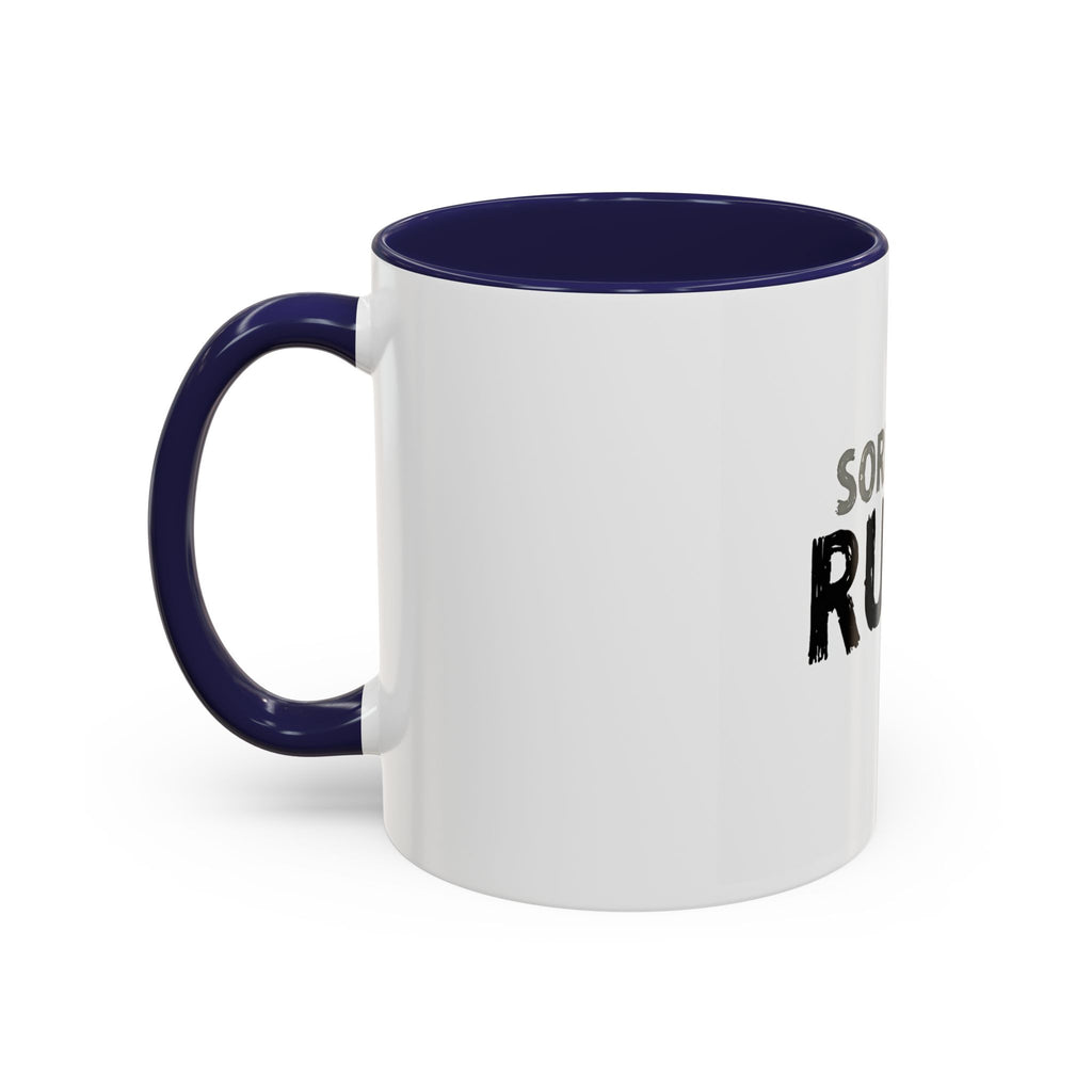 Sorry I'm Rude Coffee Mug — Funny Sarcastic Accent Mug (11/15oz)