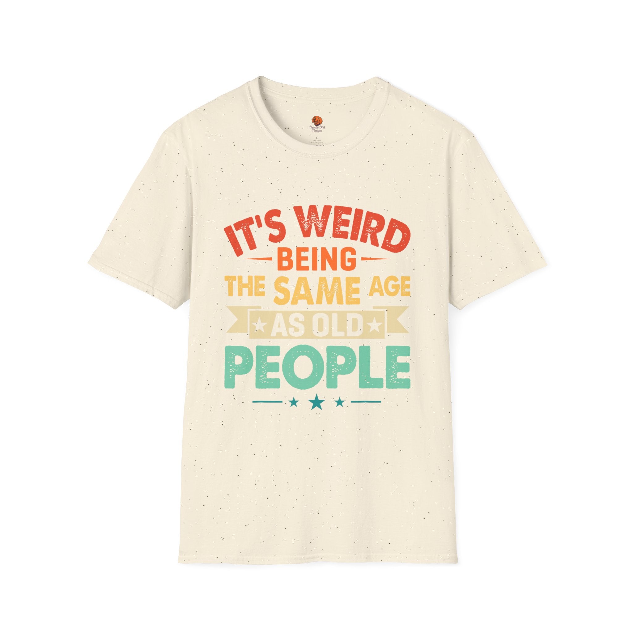 T-Shirt — "It's Weird Being the Same Age as Old People" Retro Graphic Tee