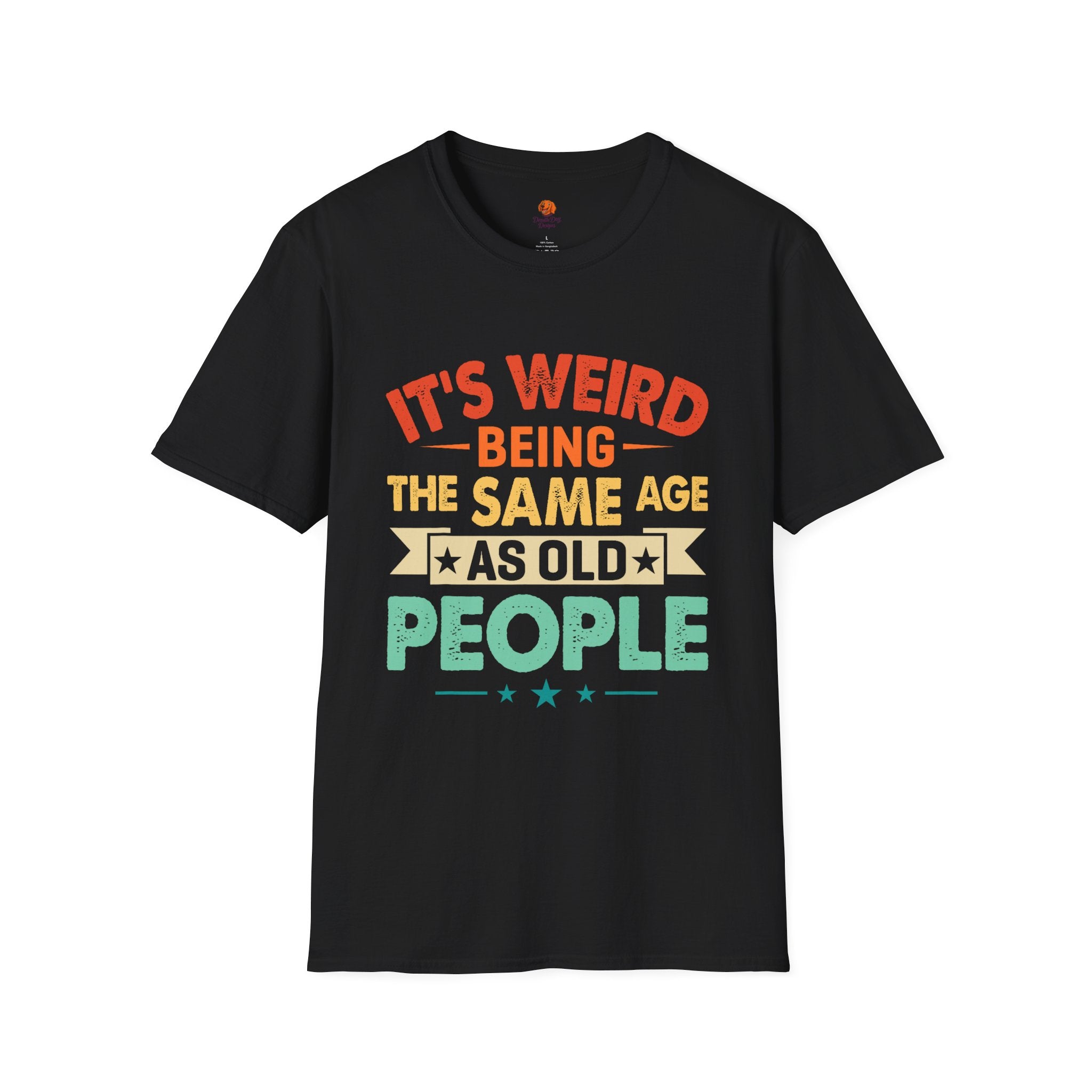 T-Shirt — "It's Weird Being the Same Age as Old People" Retro Graphic Tee