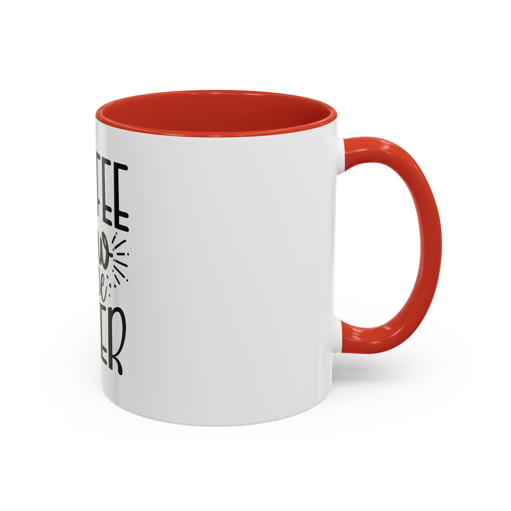 Coffee Now, Wine Later Accent Mug (11/15oz)