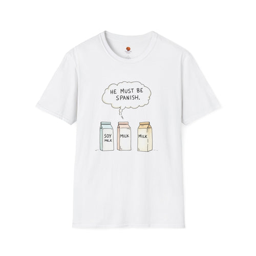 Funny 'He Must Be Spanish' Milk Cartons T-Shirt