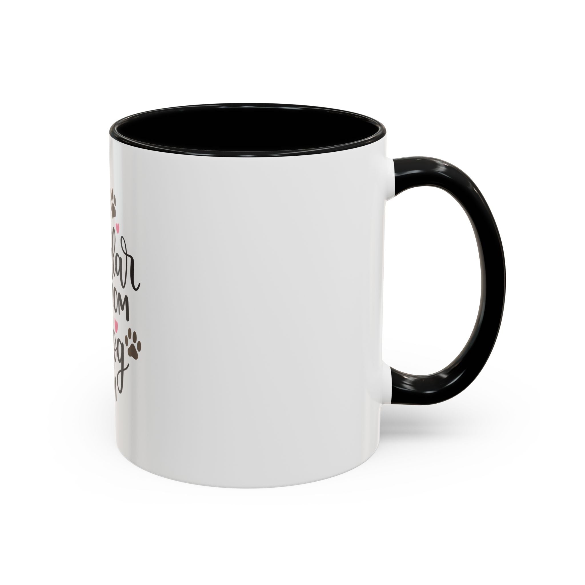 Dog Mom Coffee Mug — "I'm Not a Regular Mom, I'm a Dog Mom" Accent Mug