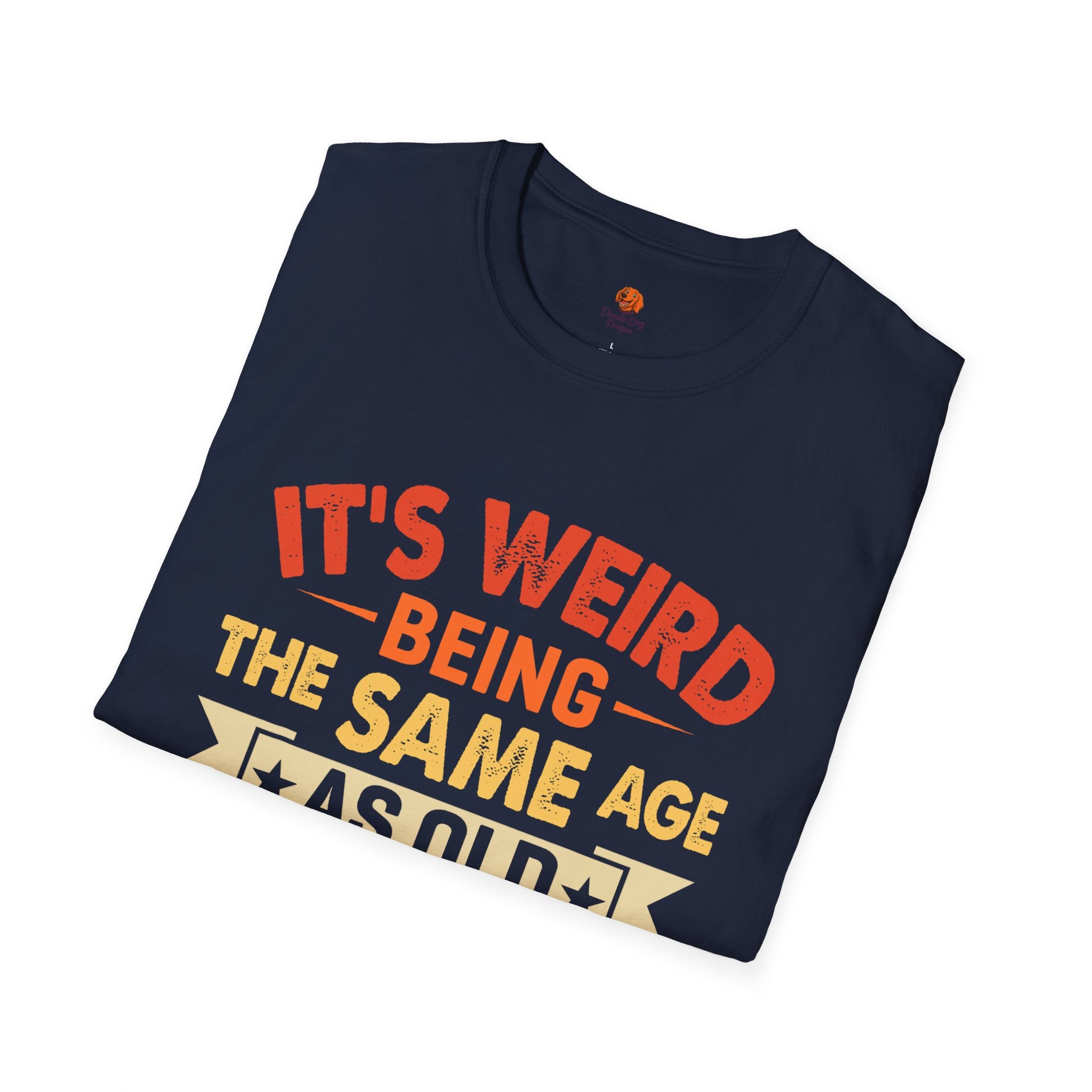 T-Shirt — "It's Weird Being the Same Age as Old People" Retro Graphic Tee