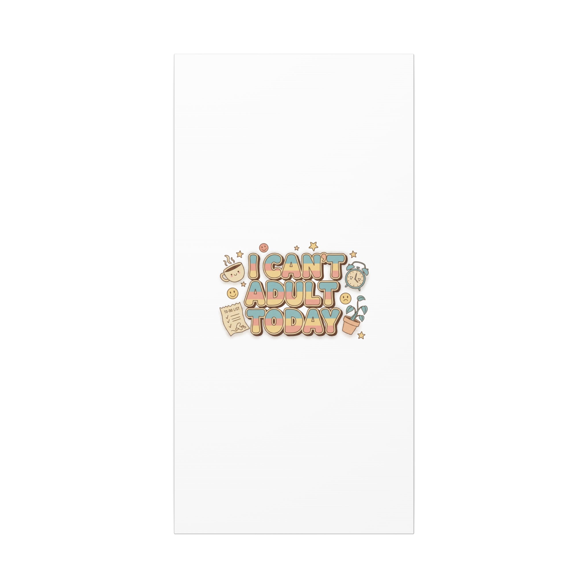 I Can't Adult Today Canvas, low-stakes humor wall art | retro bubbly typography