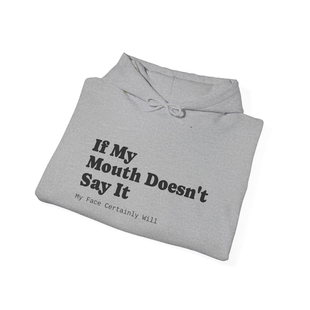 Hoodie — If My Mouth Doesn’t Say It Graphic Pullover Unisex