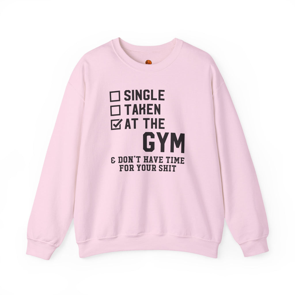 Gym Life Sweatshirt — "Single / Taken / At the Gym" Crewneck