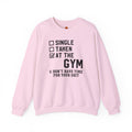 Gym Life Sweatshirt — "Single / Taken / At the Gym" Crewneck