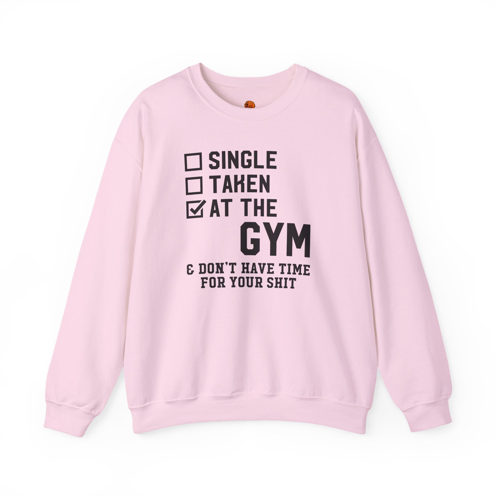 Gym Life Sweatshirt — "Single / Taken / At the Gym" Crewneck
