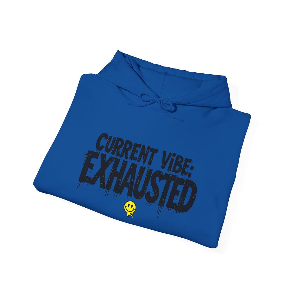 Exhausted Vibe Hoodie — "Current Vibe: EXHAUSTED" Graphic Sweatshirt