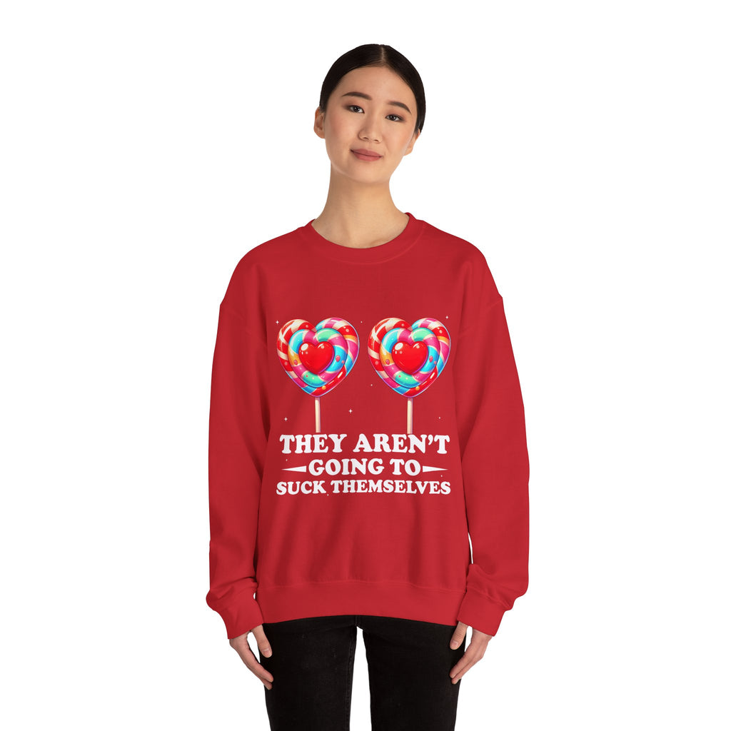 Crewneck Sweatshirt — Funny Lollipop Graphic “They Aren’t Going to Suck Themselves”