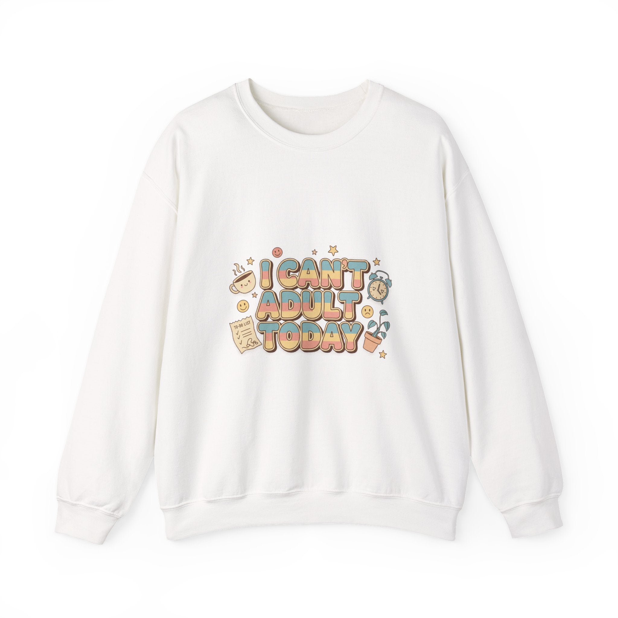 I Can't Adult Today Sweatshirt | funny lazy tee, trying era shirt