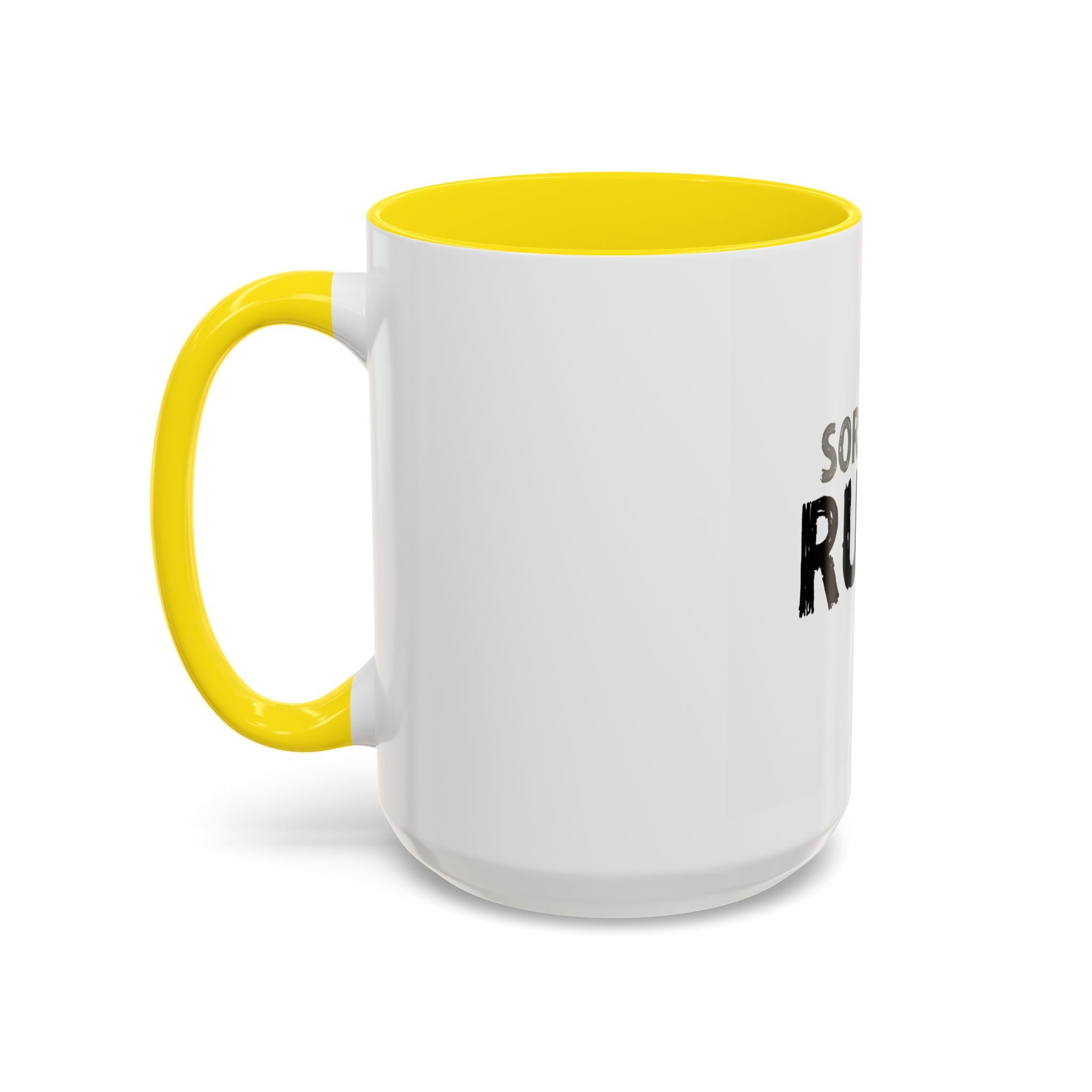 Sorry I'm Rude Coffee Mug — Funny Sarcastic Accent Mug (11/15oz)
