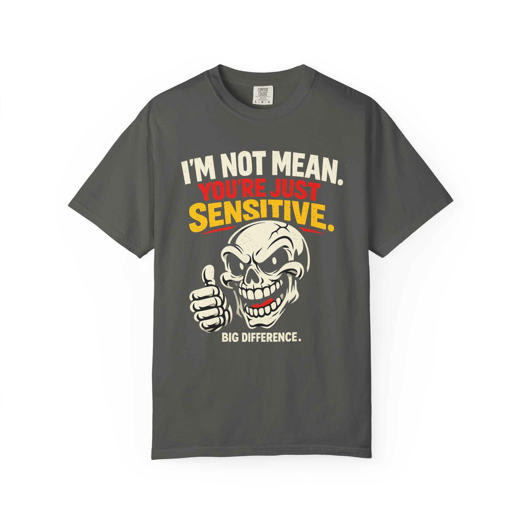 Graphic T-Shirt — "I'm Not Mean, You're Just Sensitive" Skull Tee