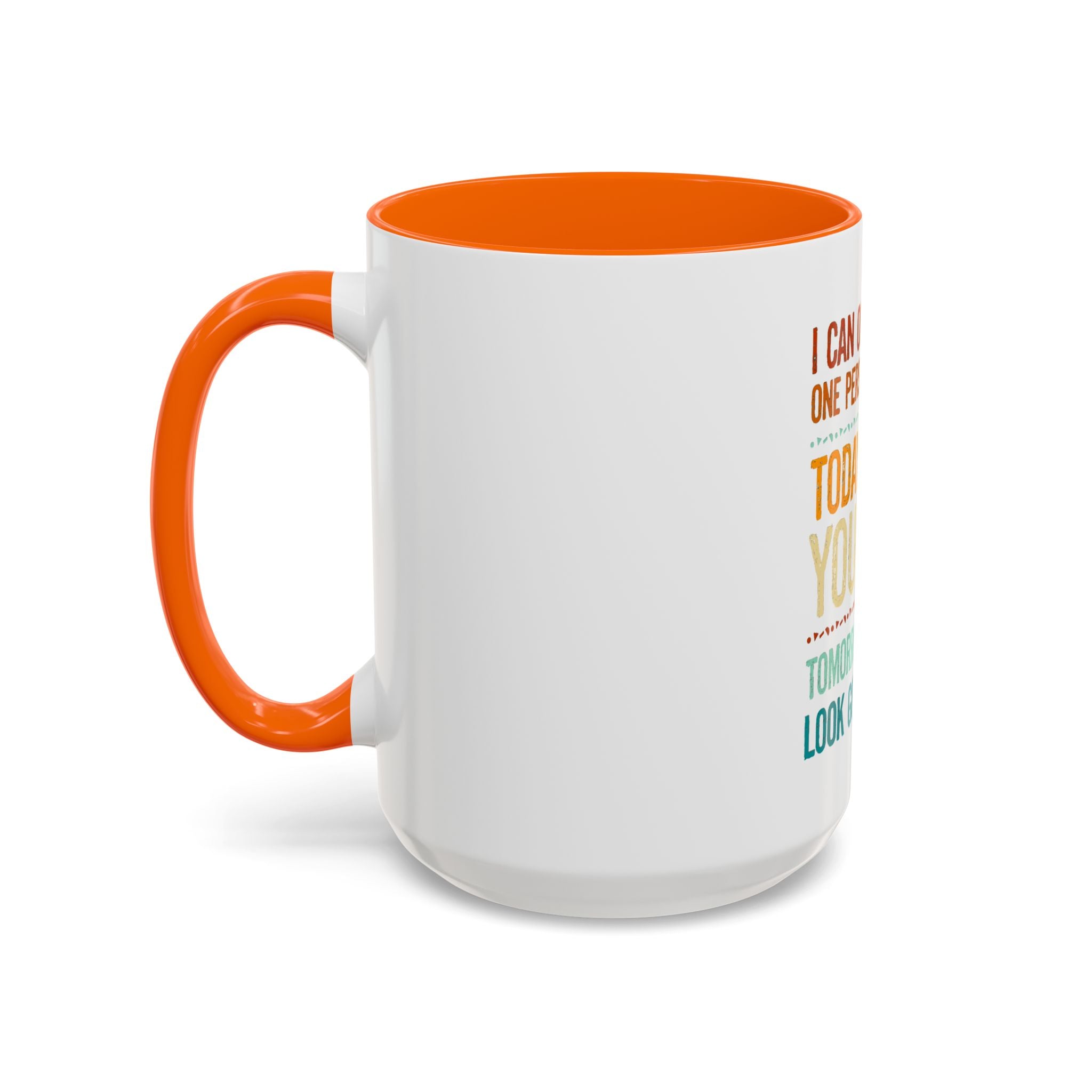 I Can Only Please One Person Each Day Coffee Mug | Funny Sarcastic Quote Mug