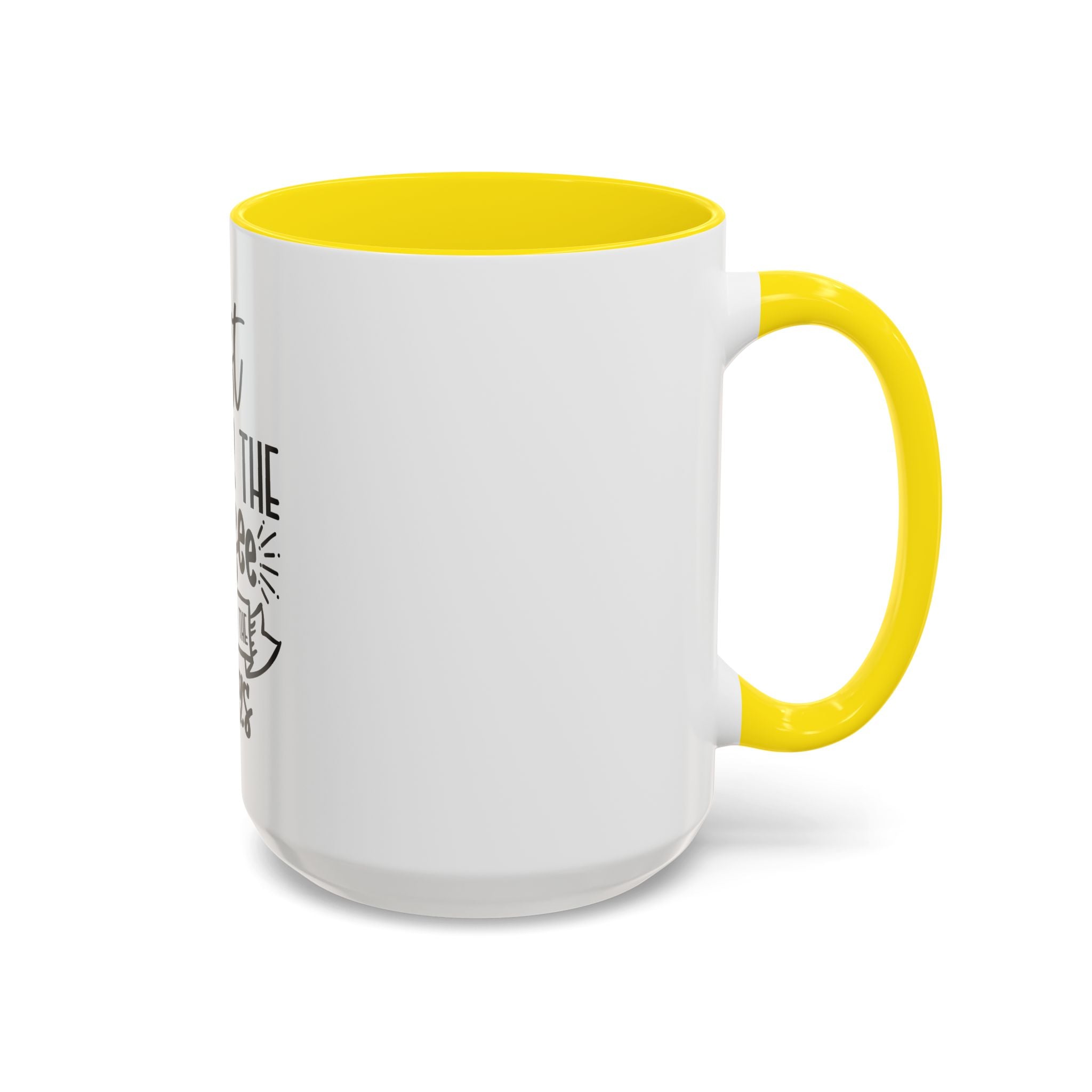 Coffee Mug - "First I Drink the Coffee, Then I Do the Things" Accent Ceramic Mug