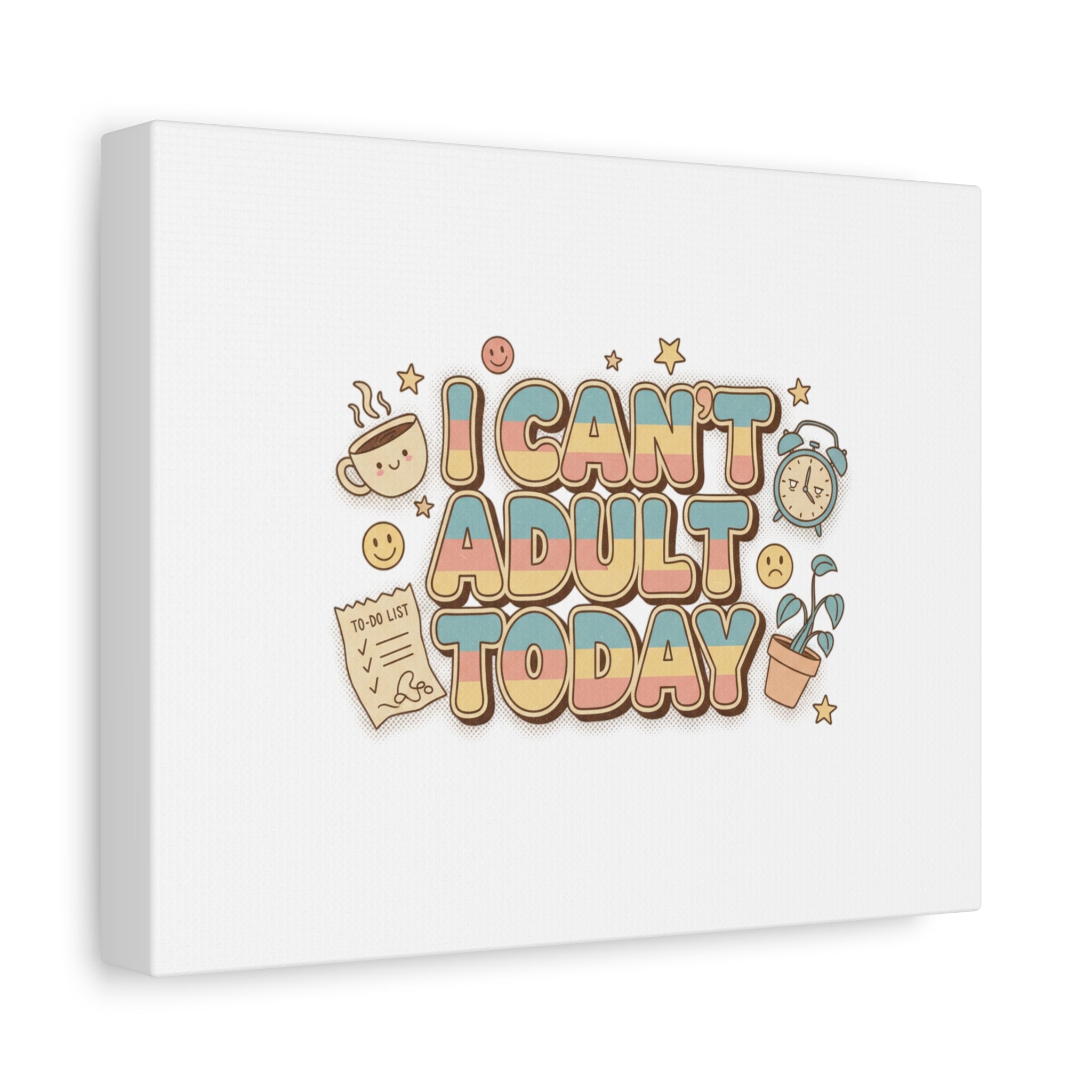 I Can't Adult Today Canvas, low-stakes humor wall art | retro bubbly typography