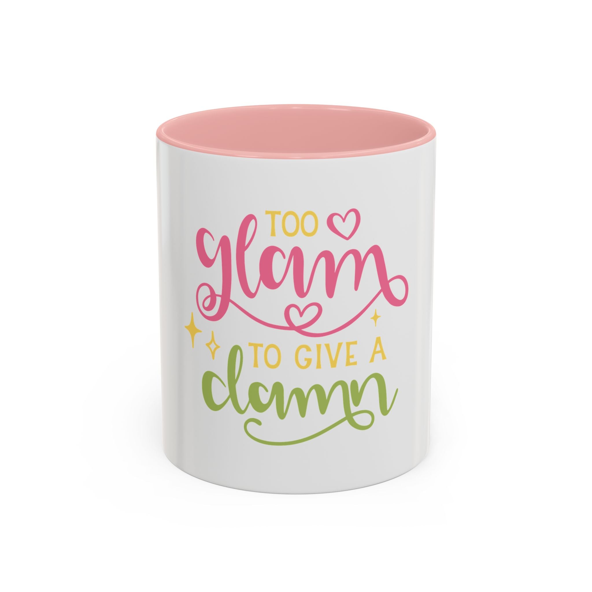 Too Glam To Give A Damn Accent Coffee Mug — Funny Pink & Green Script Ceramic Mug (11/15oz)