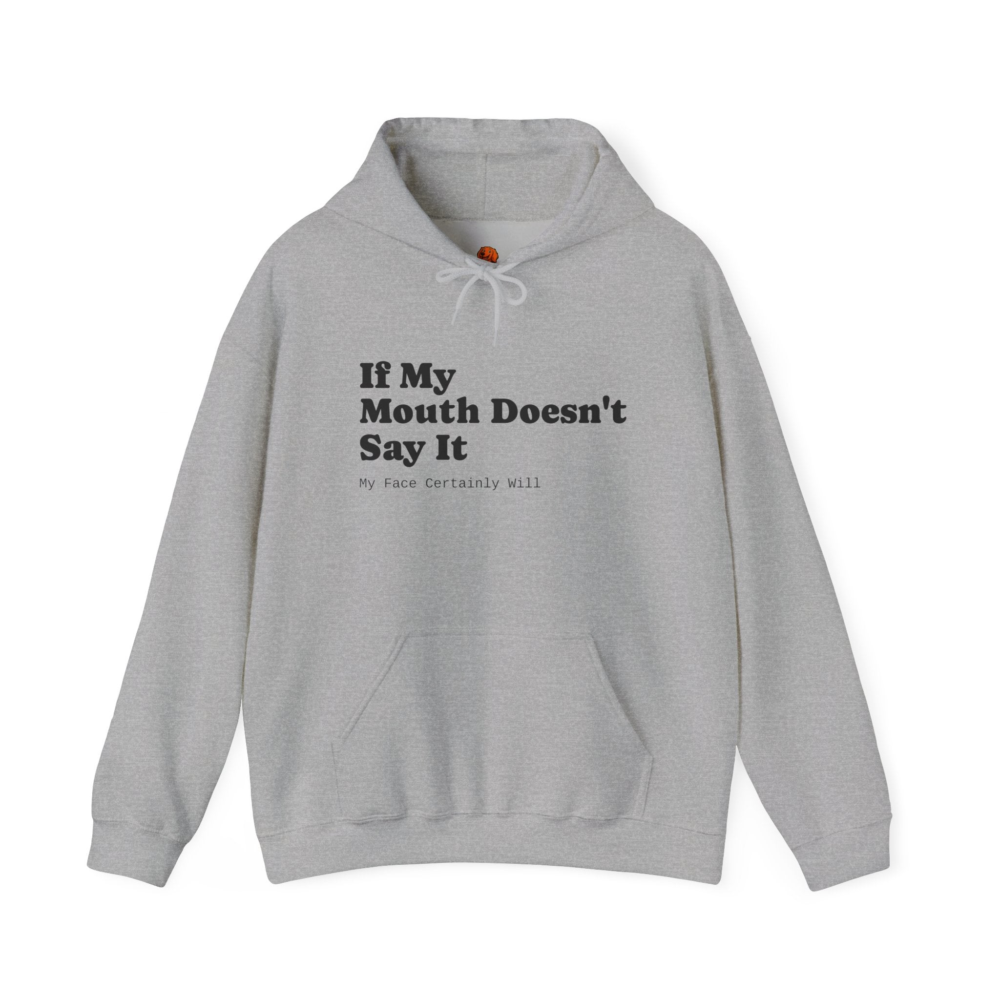 Hoodie — If My Mouth Doesn’t Say It Graphic Pullover Unisex