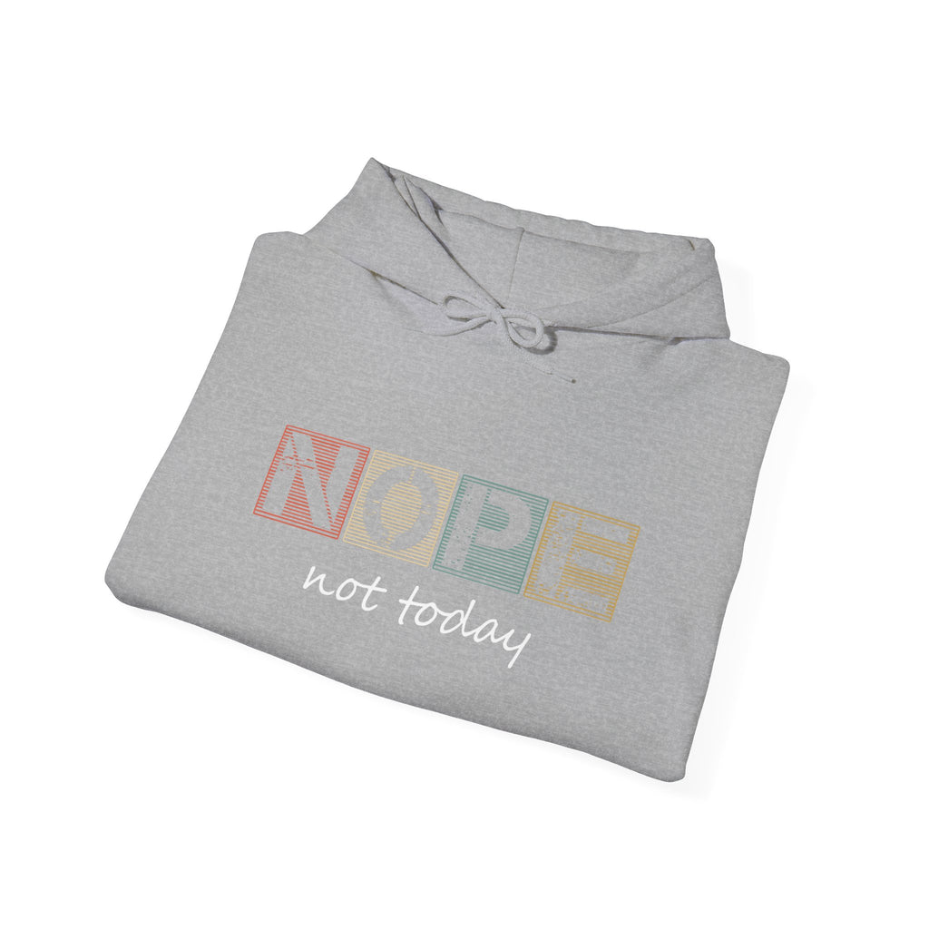 Nope Not Today Hoodie — Retro Block Letter Funny Casual Pullover