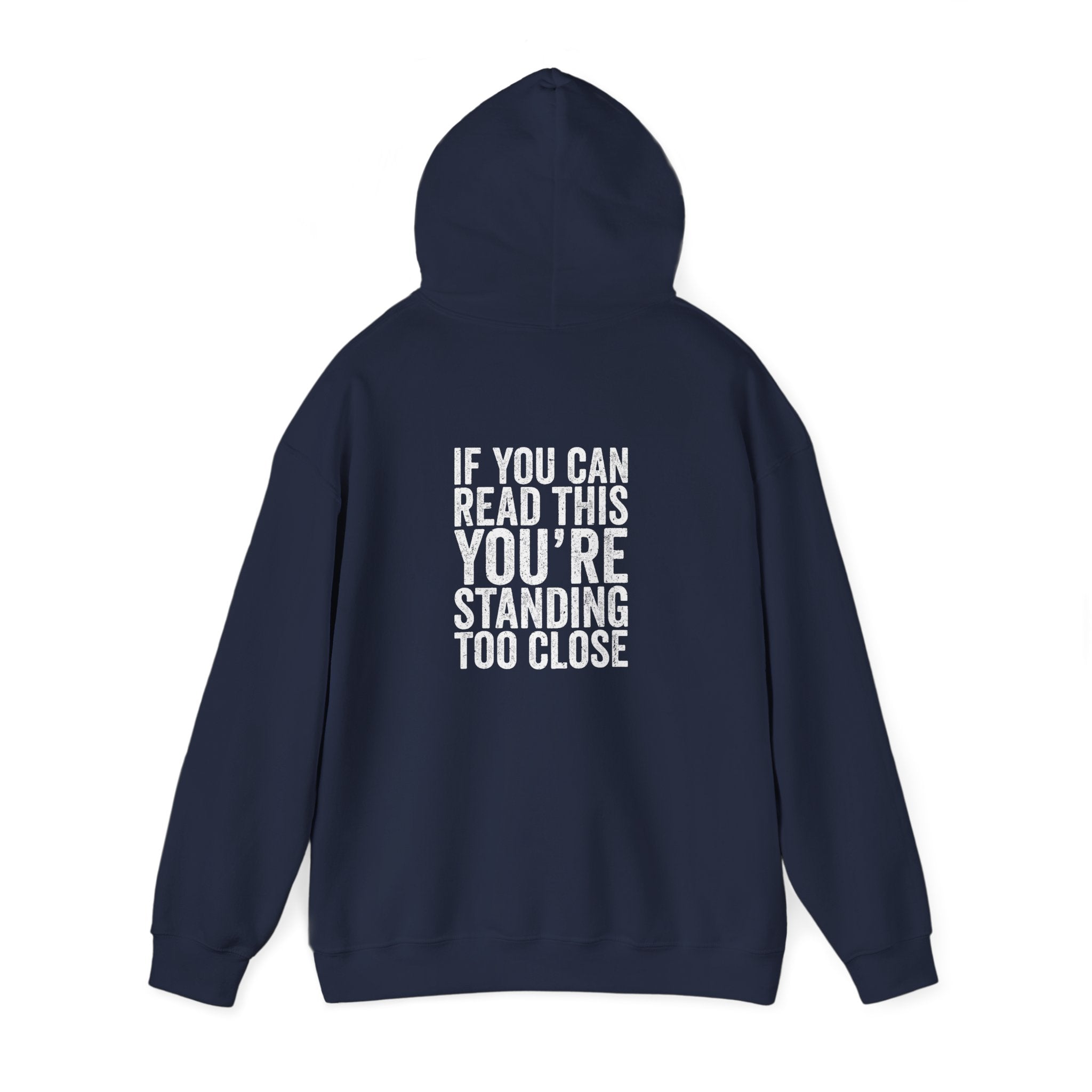 Hoodie — If you can read this you are standing too close
