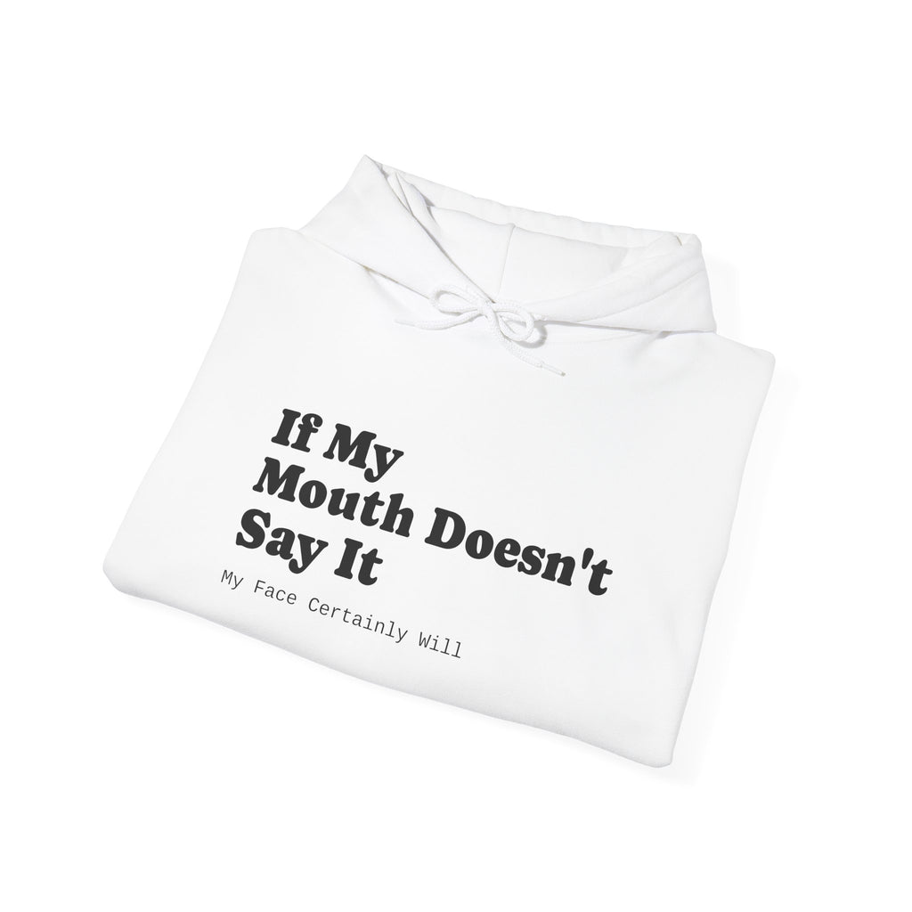 Hoodie — If My Mouth Doesn’t Say It Graphic Pullover Unisex