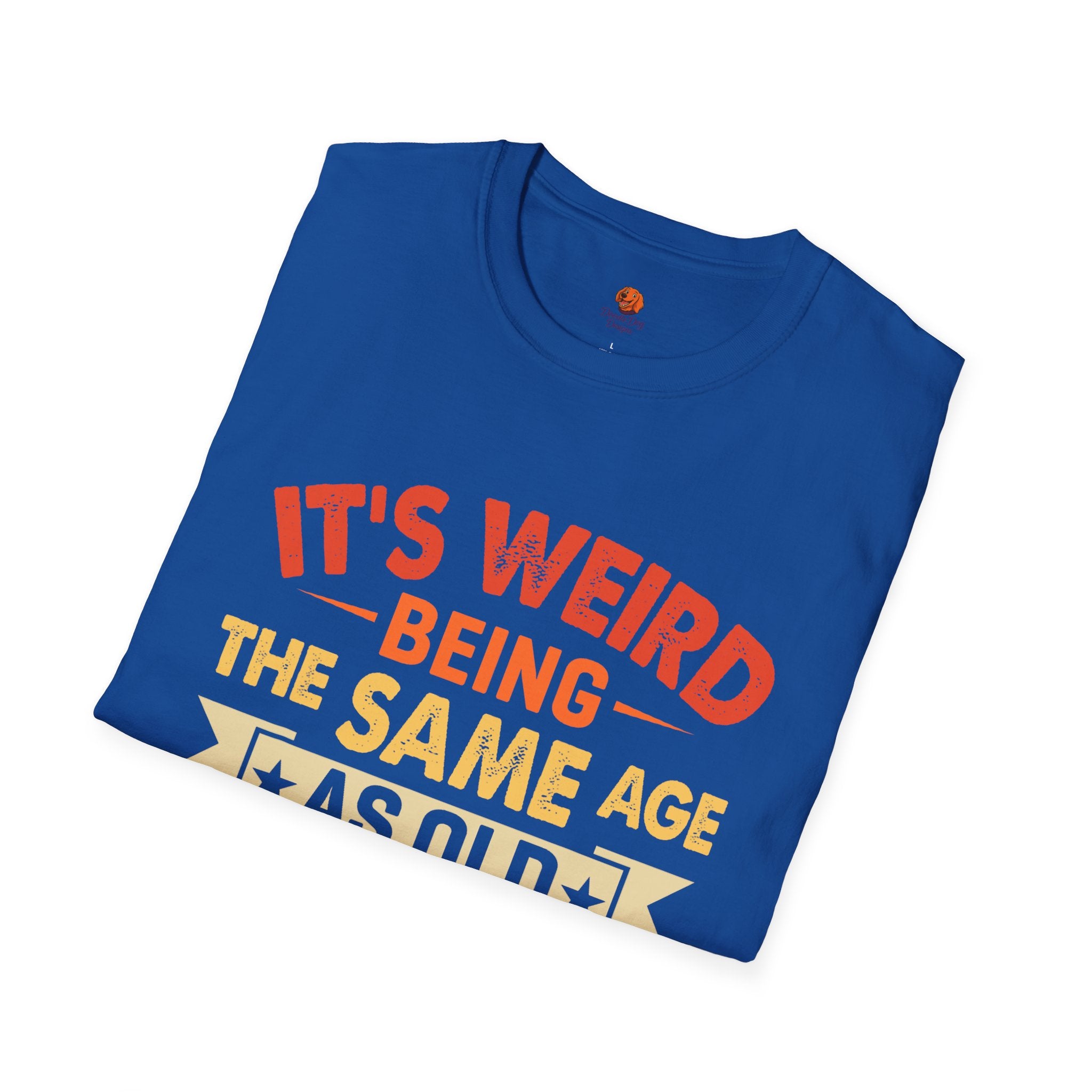 T-Shirt — "It's Weird Being the Same Age as Old People" Retro Graphic Tee