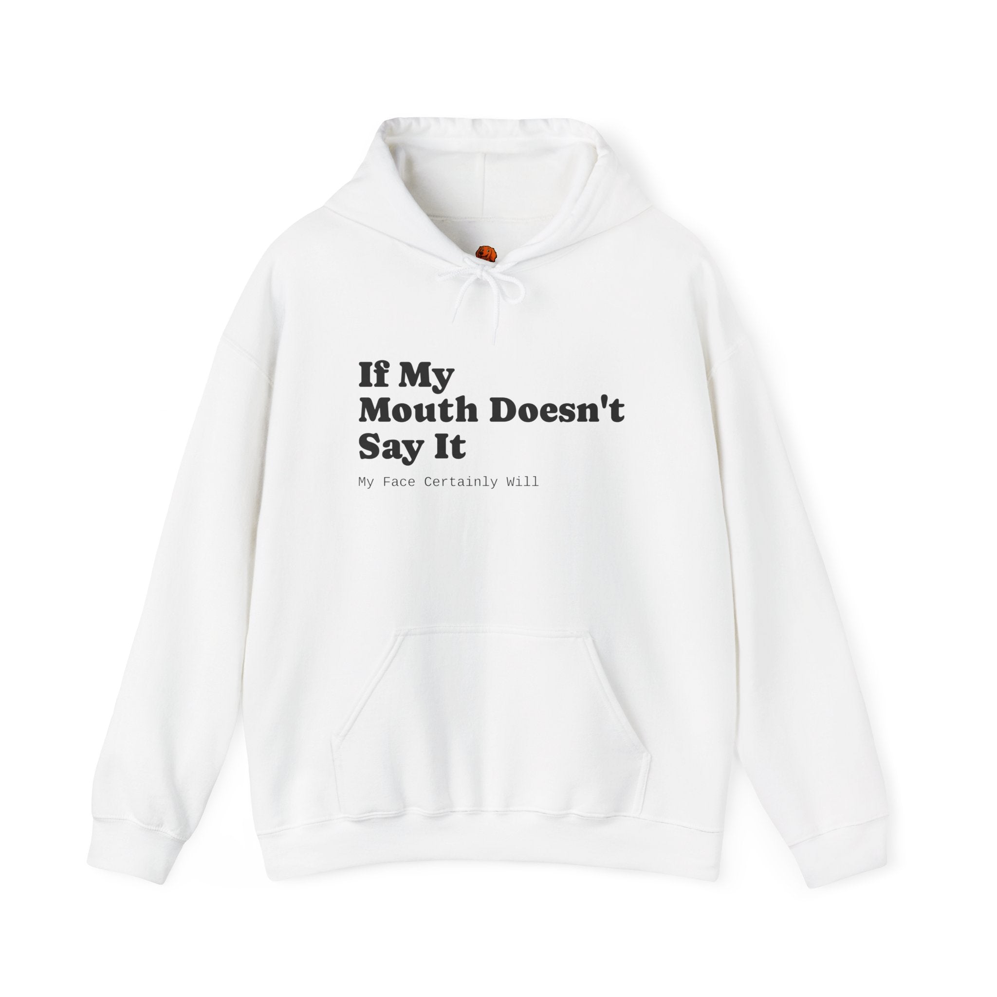 Hoodie — If My Mouth Doesn’t Say It Graphic Pullover Unisex