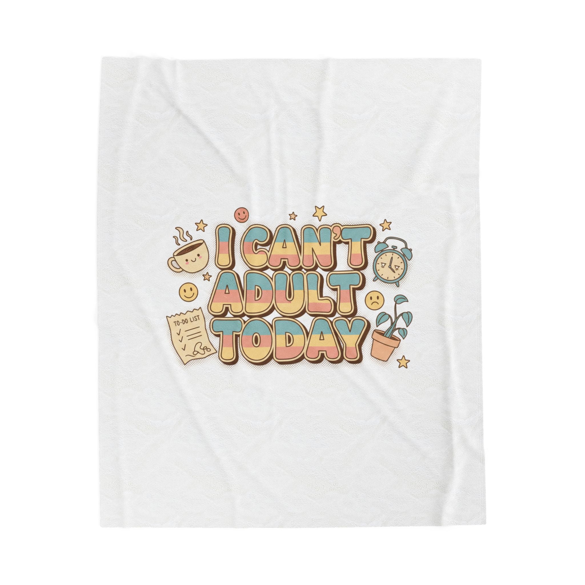 I Can't Adult Today Velveteen Plush Blanket | Low-Stakes Humor, Retro Bubbly