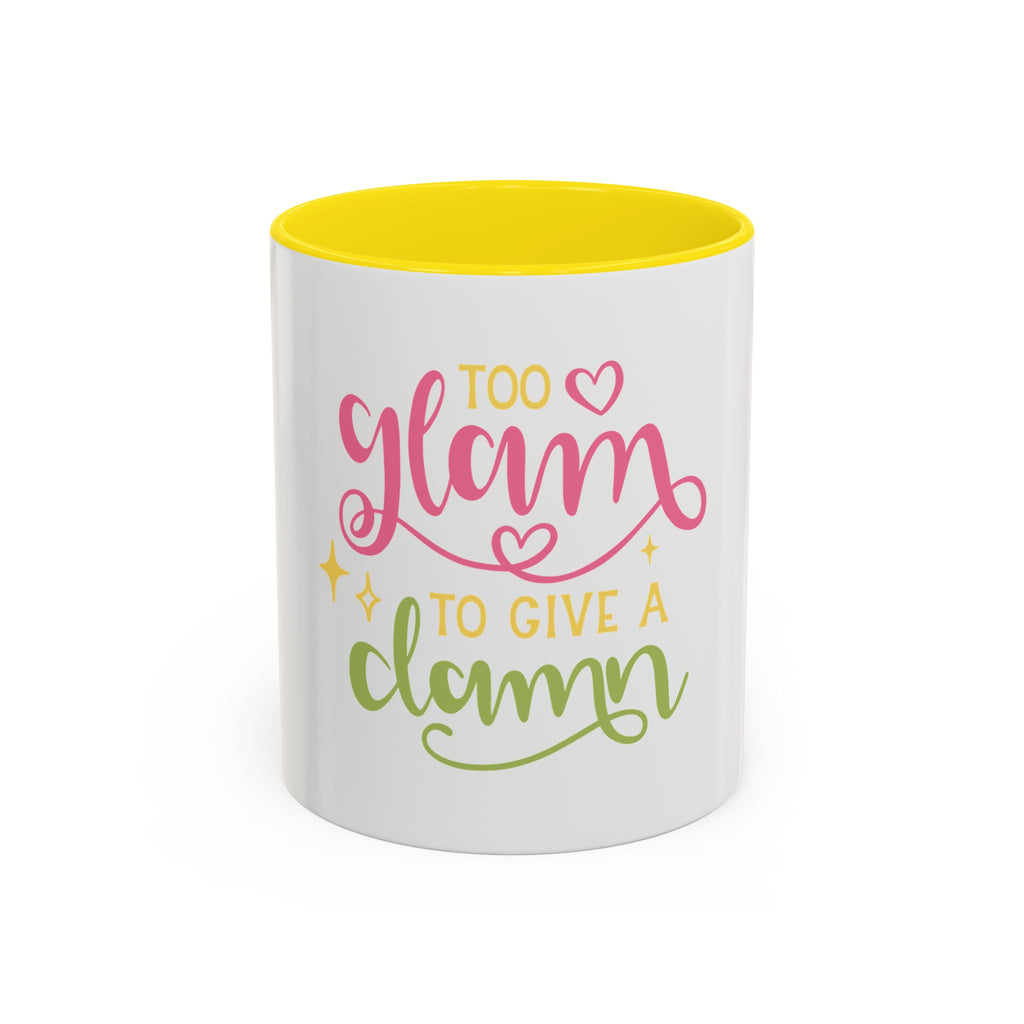 Too Glam To Give A Damn Accent Coffee Mug — Funny Pink & Green Script Ceramic Mug (11/15oz)