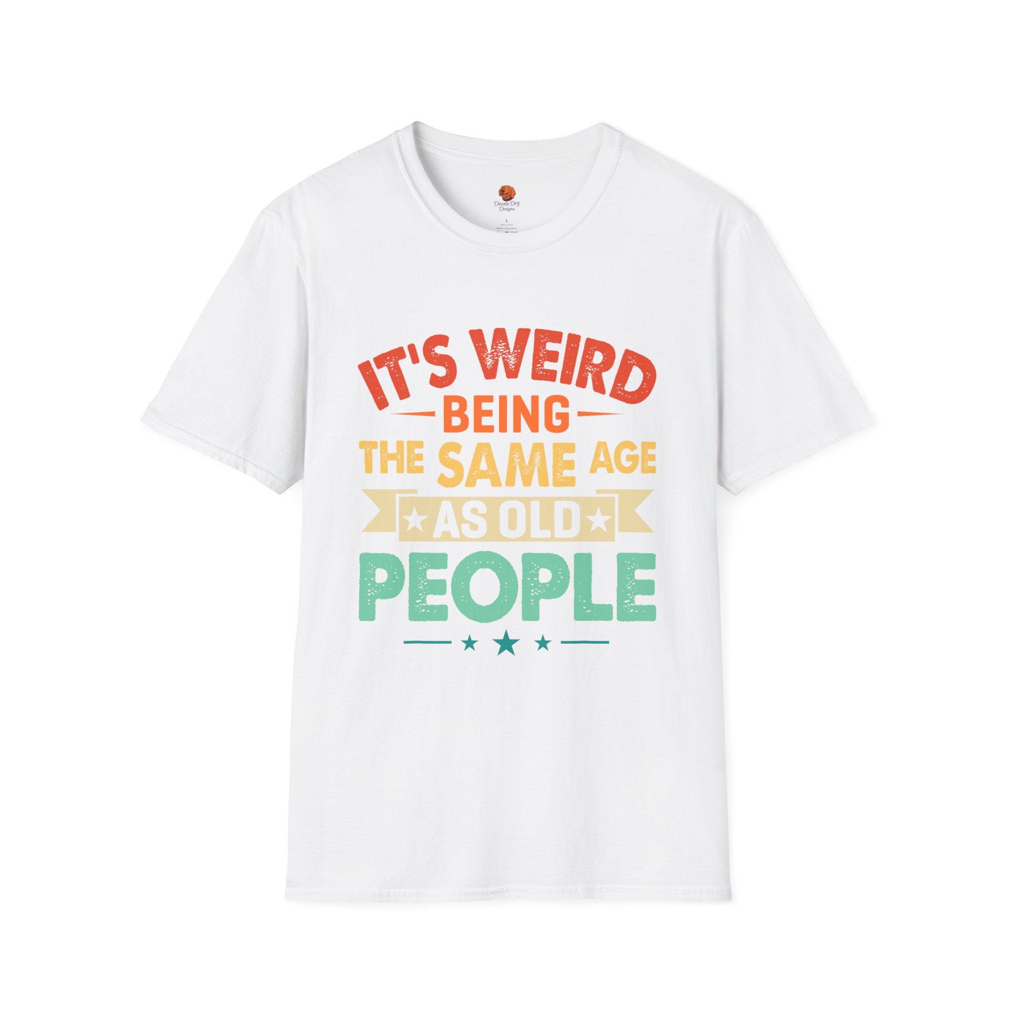 T-Shirt — "It's Weird Being the Same Age as Old People" Retro Graphic Tee