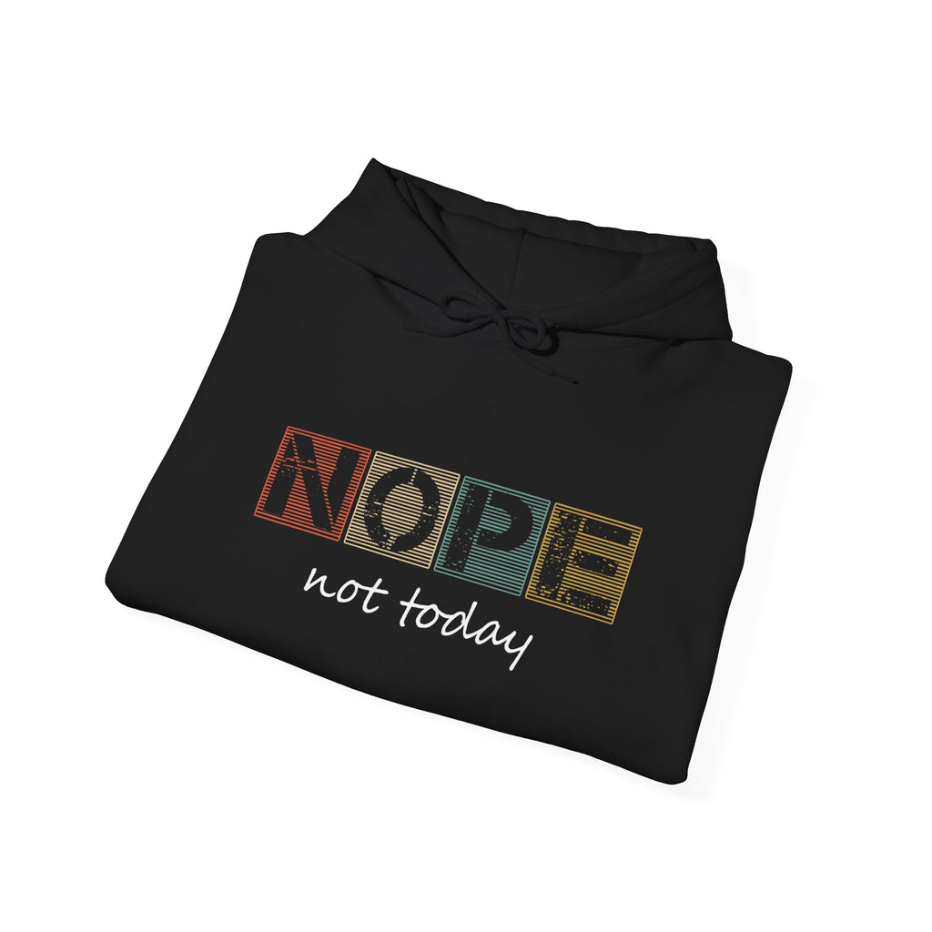 Nope Not Today Hoodie — Retro Block Letter Funny Casual Pullover
