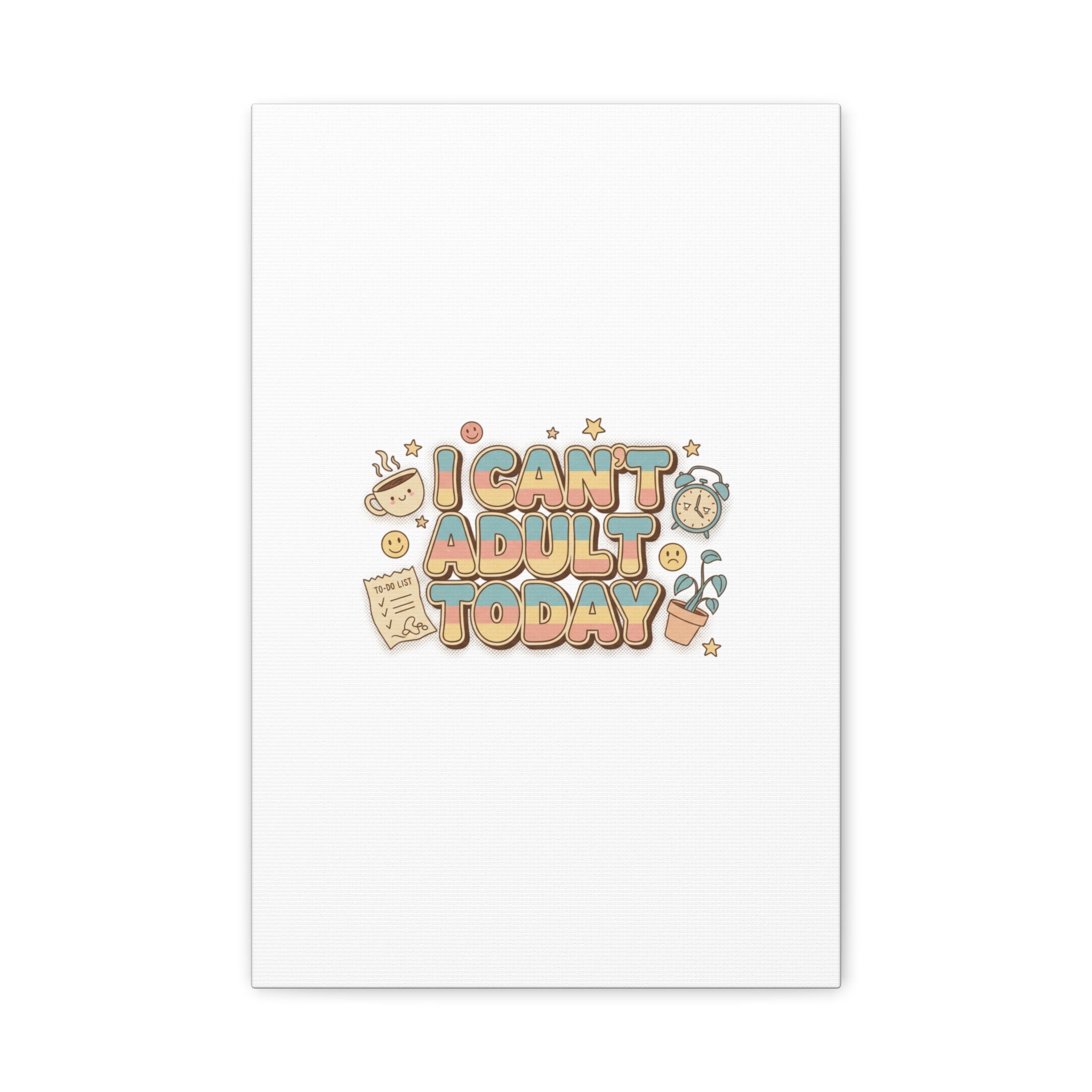 I Can't Adult Today Canvas, low-stakes humor wall art | retro bubbly typography