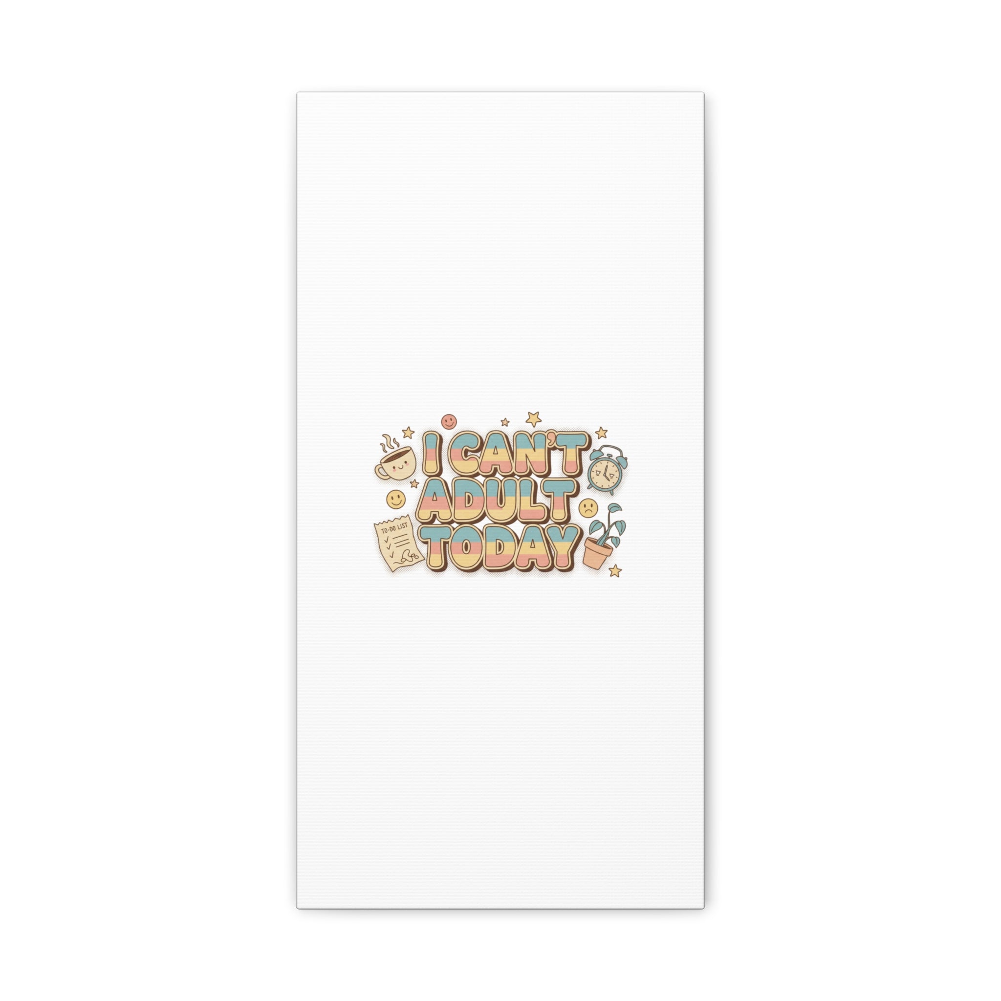 I Can't Adult Today Canvas, low-stakes humor wall art | retro bubbly typography