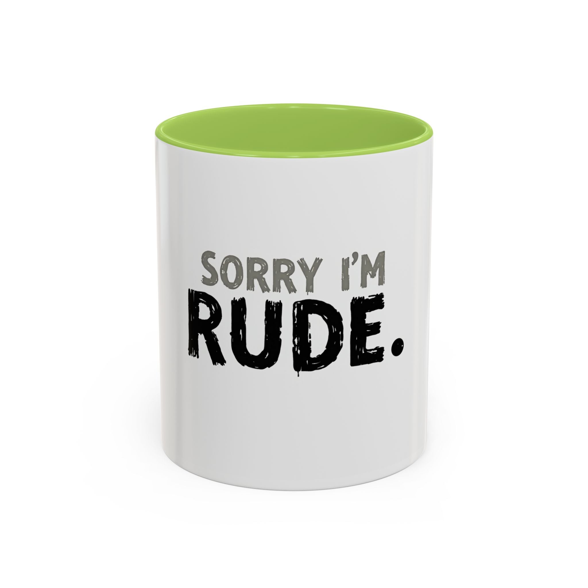 Sorry I'm Rude Coffee Mug — Funny Sarcastic Accent Mug (11/15oz)