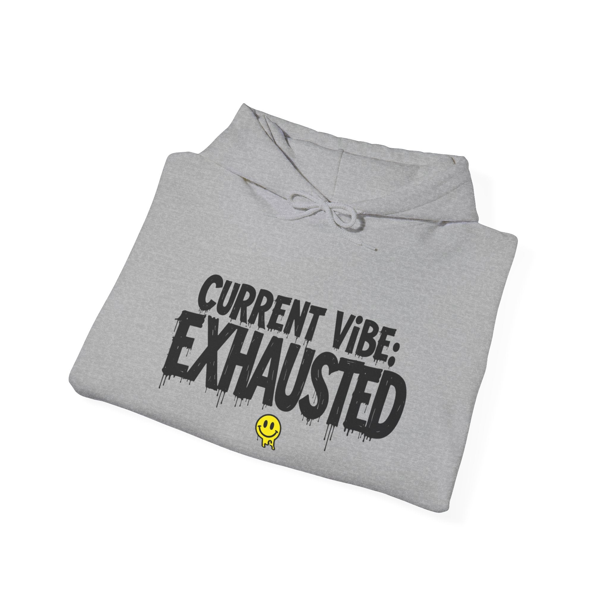 Exhausted Vibe Hoodie — "Current Vibe: EXHAUSTED" Graphic Sweatshirt