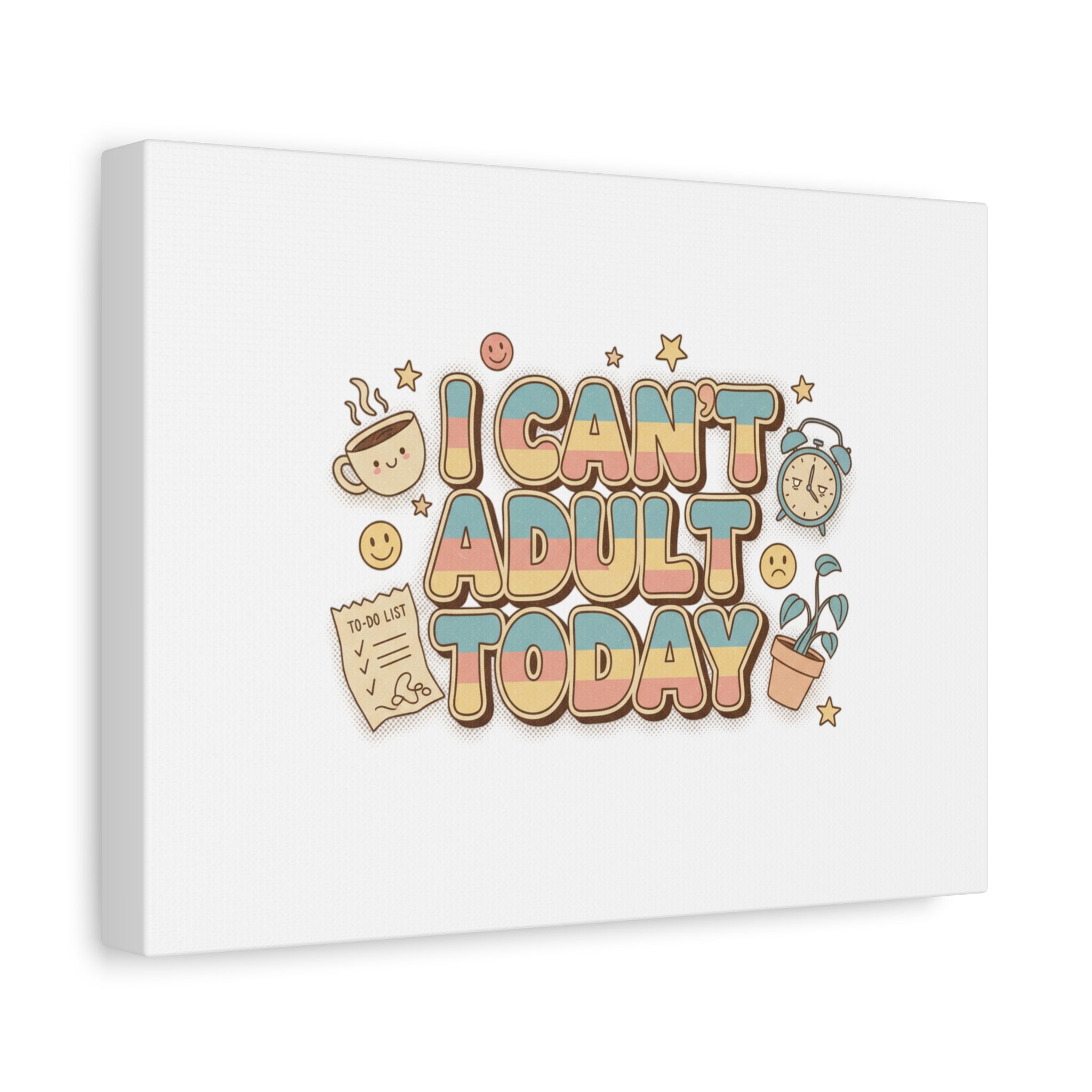 I Can't Adult Today Canvas, low-stakes humor wall art | retro bubbly typography