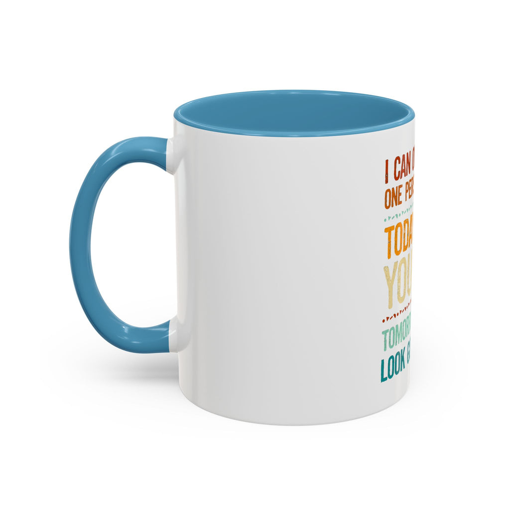 I Can Only Please One Person Each Day Coffee Mug | Funny Sarcastic Quote Mug