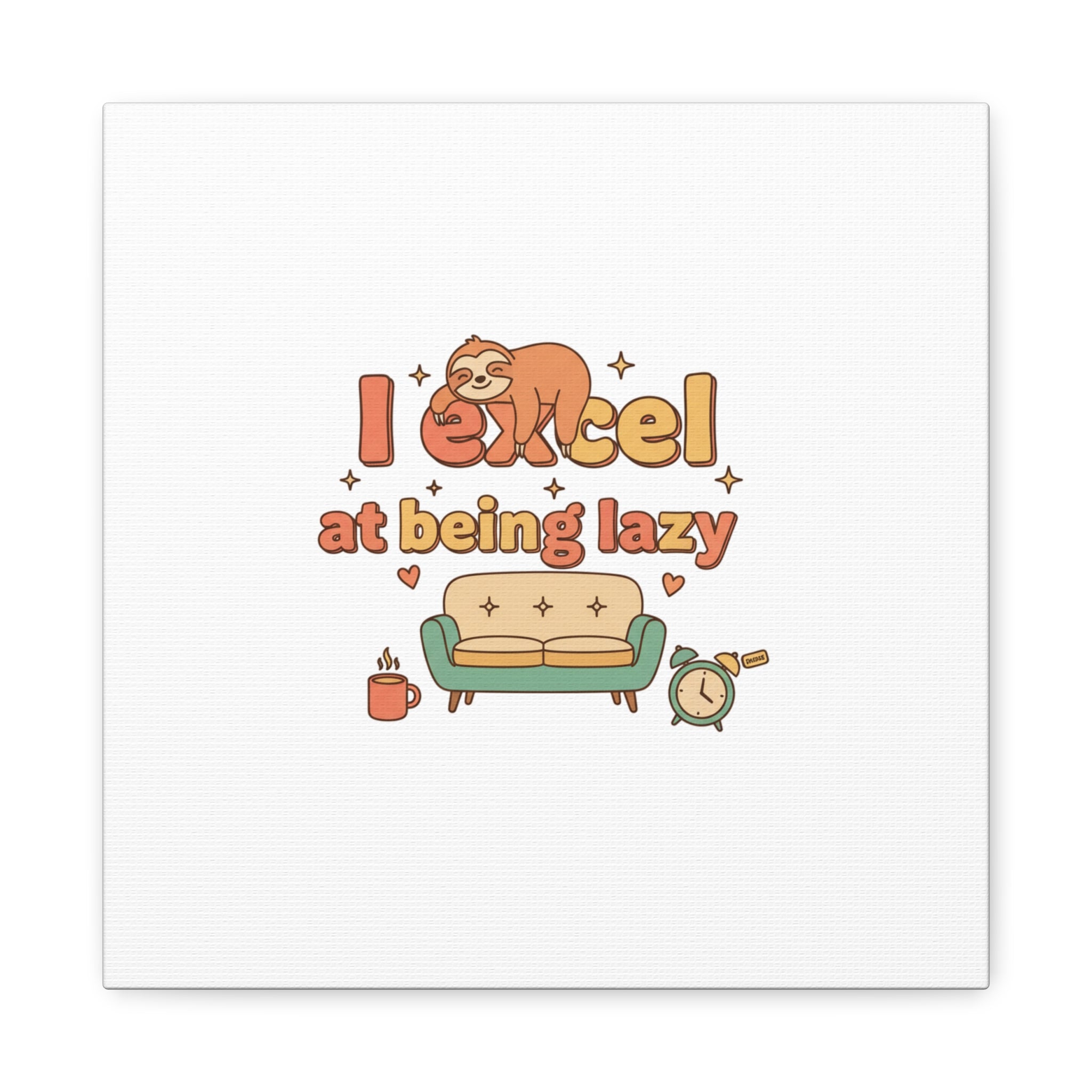 I Excel At Being Lazy Canvas | Low-Stakes Humor, Retro Sloth Art