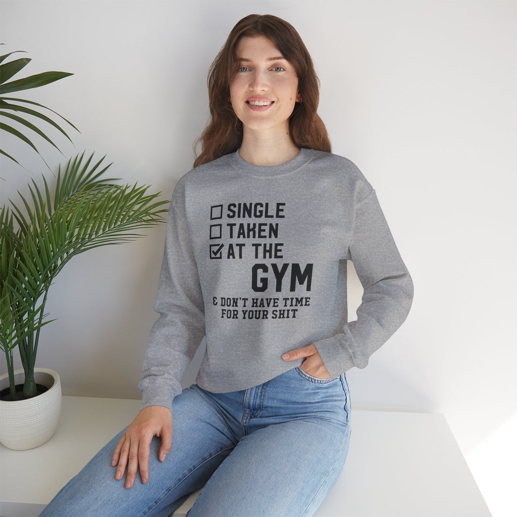 Gym Life Sweatshirt — "Single / Taken / At the Gym" Crewneck