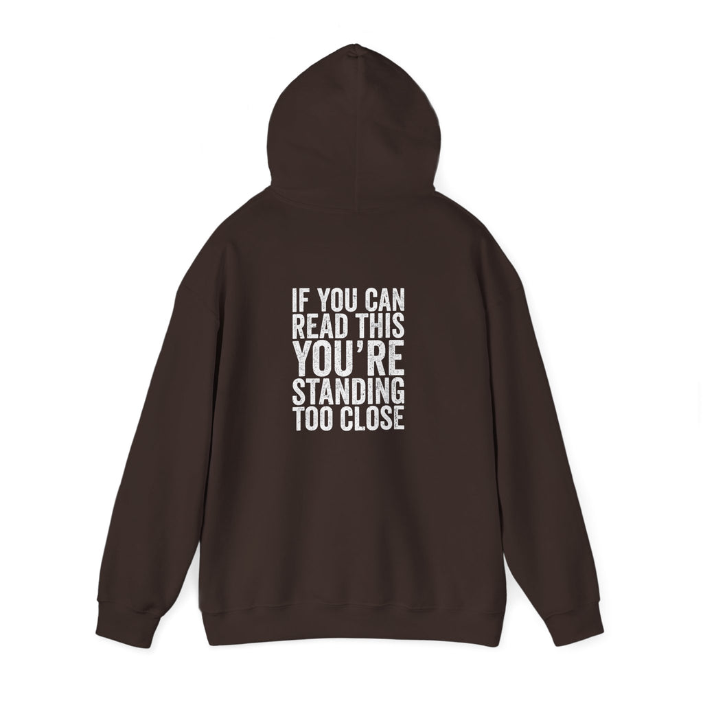Hoodie — If you can read this you are standing too close