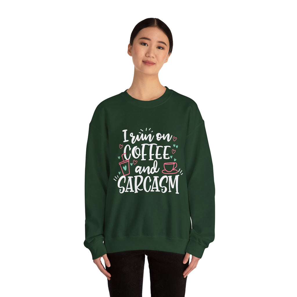 Coffee and Sarcasm Sweatshirt — "I Run on Coffee and Sarcasm" Crewneck
