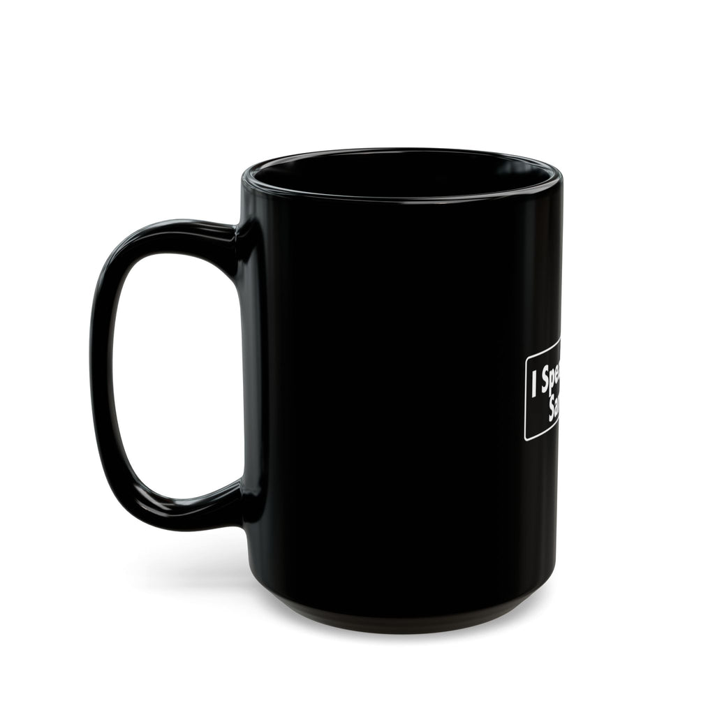 Sarcastic Coffee Mug - "I Speak Fluent Sarcasm" Black Ceramic Tea Cup (11oz/15oz)