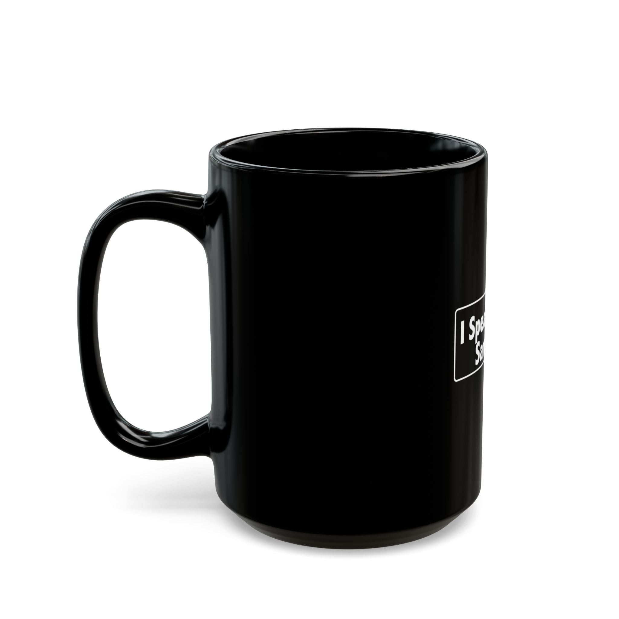 Sarcastic Coffee Mug - "I Speak Fluent Sarcasm" Black Ceramic Tea Cup (11oz/15oz)