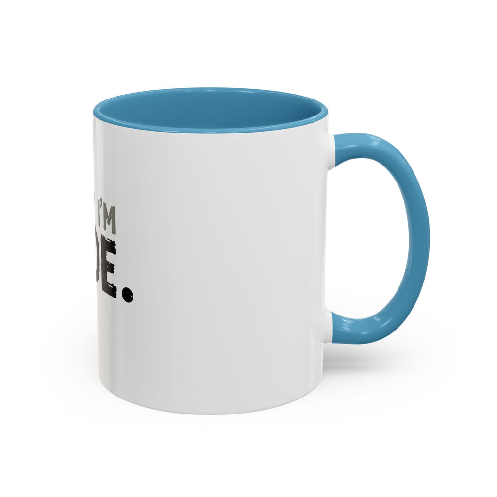 Sorry I'm Rude Coffee Mug — Funny Sarcastic Accent Mug (11/15oz)