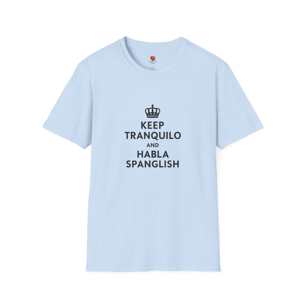 Keep Tranquilo and Habla Spanglish T-Shirt