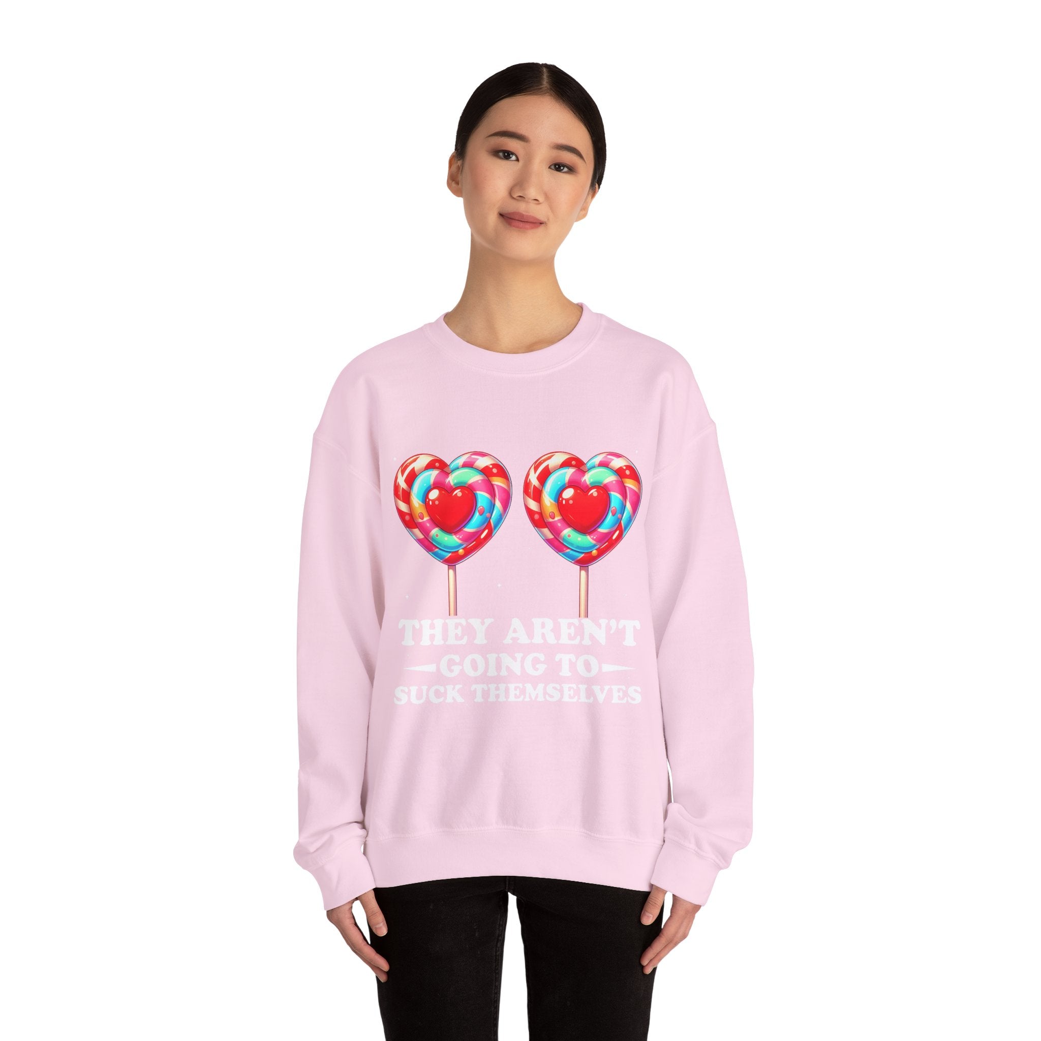 Crewneck Sweatshirt — Funny Lollipop Graphic “They Aren’t Going to Suck Themselves”
